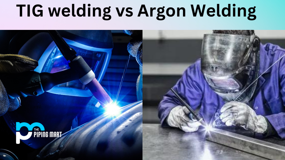 TIG welding vs Argon Welding
