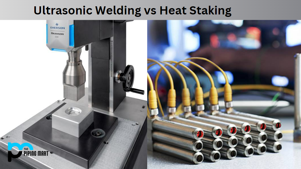 Ultrasonic Welding vs Heat Staking