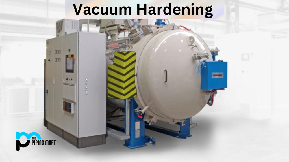 Vacuum Hardening