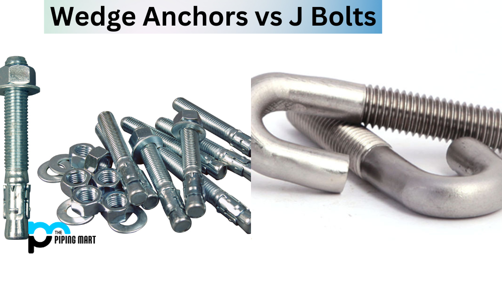 Wedge Anchor vs J Bolt