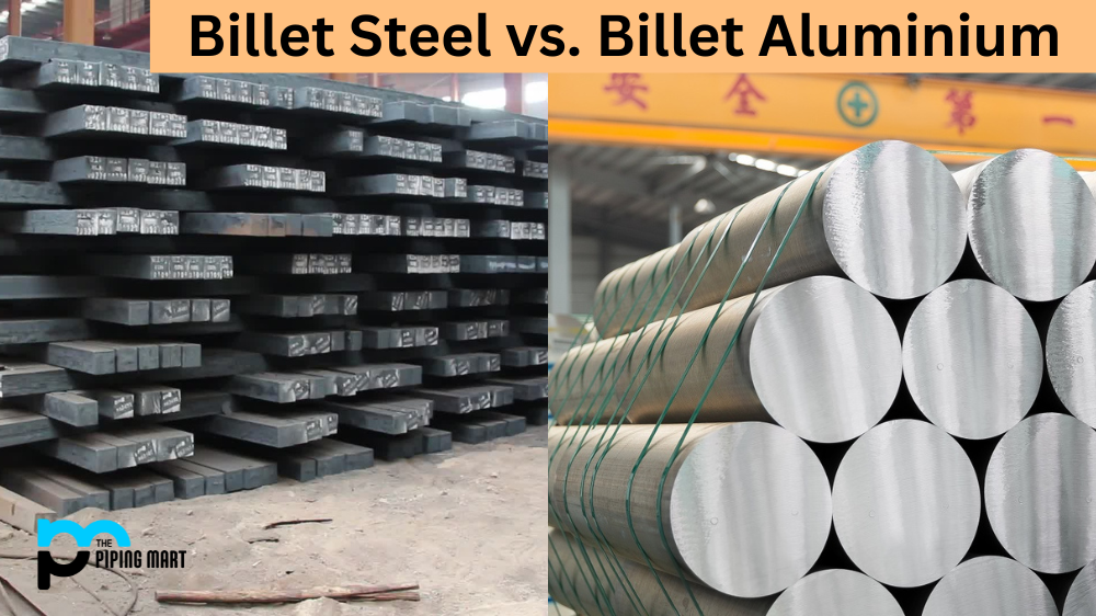 Billet Steel vs. Billet Aluminium
