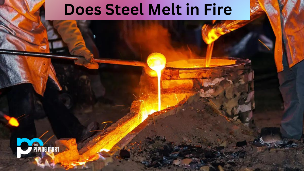 Does Steel Melt in Fire