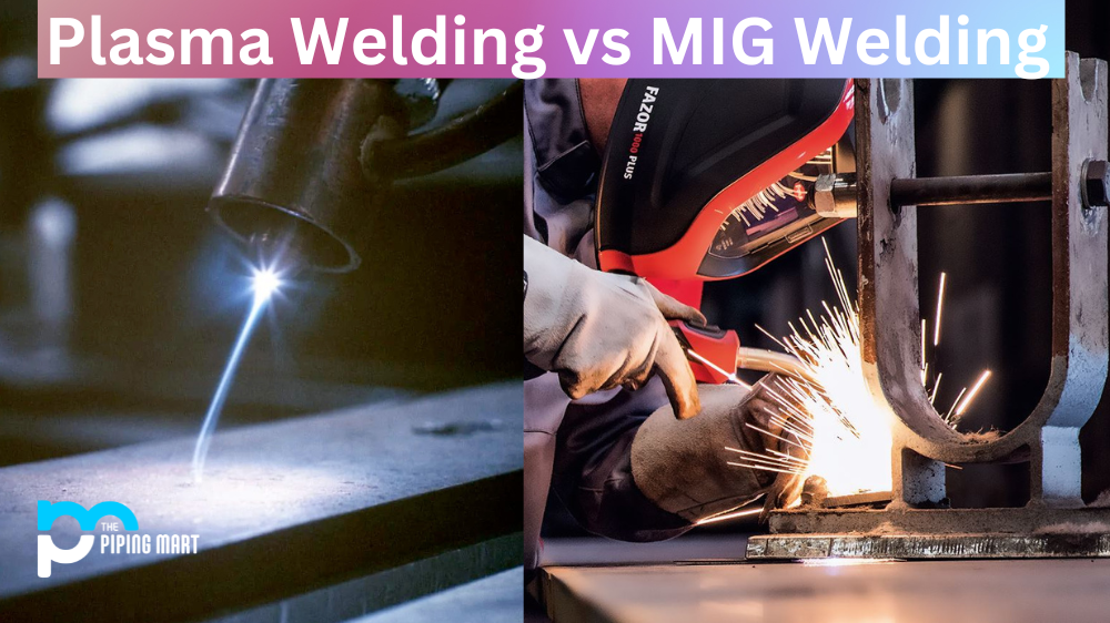 Plasma Welding vs MIG Welding