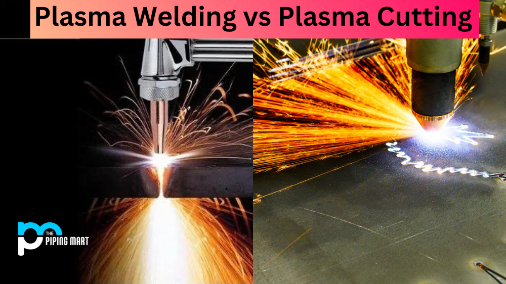Plasma Welding vs Plasma Cutting