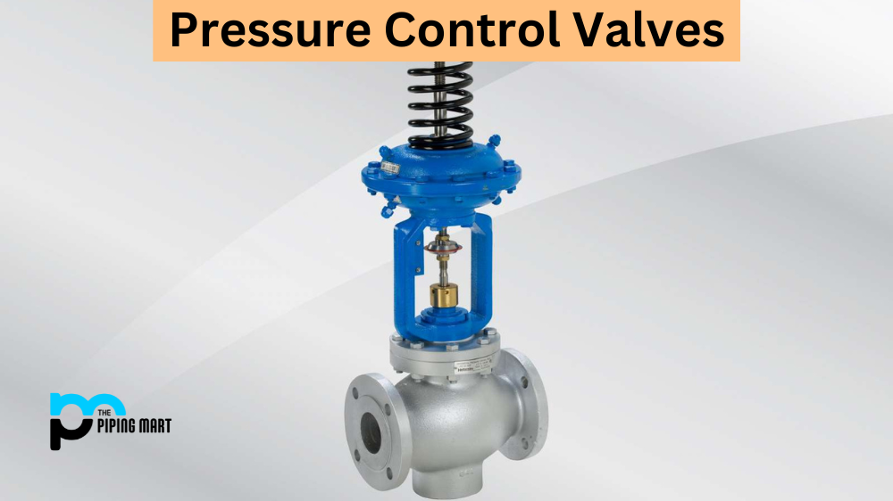 What are Pressure Control Valves