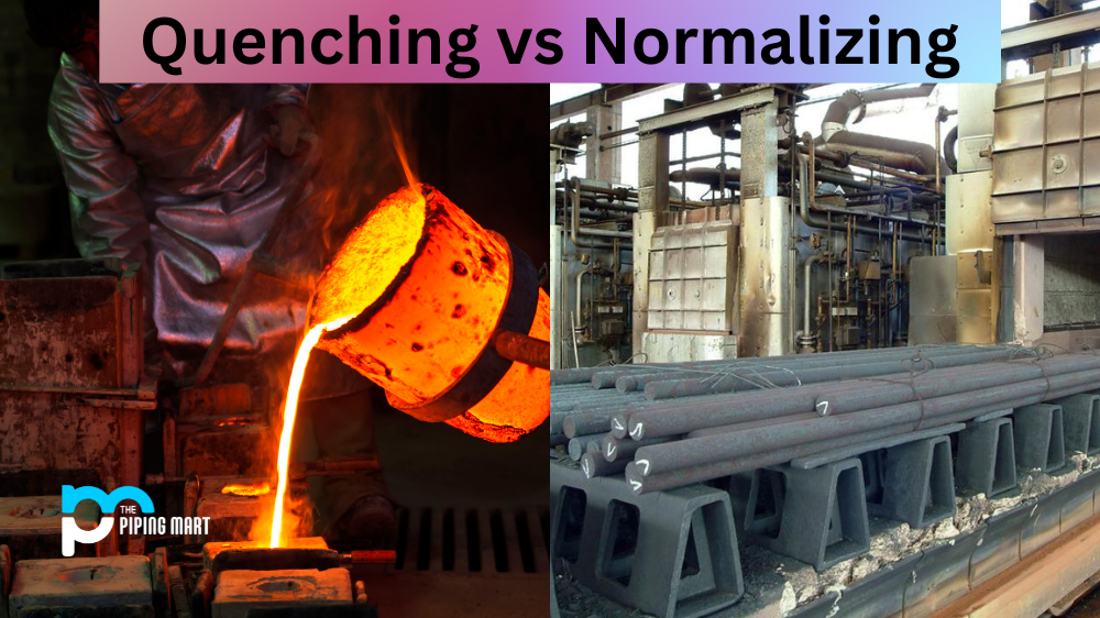 Quenching vs Normalizing