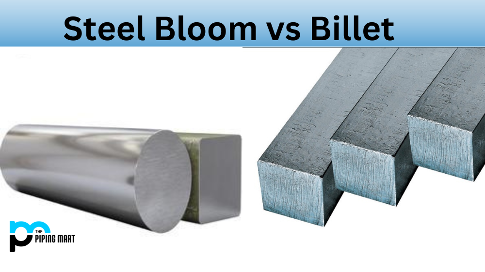 Steel Bloom vs Billet