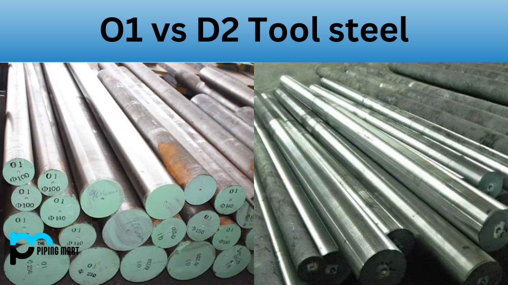 O1 vs D2 Tool Steel