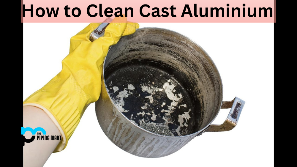 How to Clean Cast Aluminium