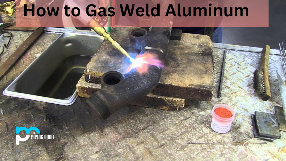 How to Gas Weld Aluminum?