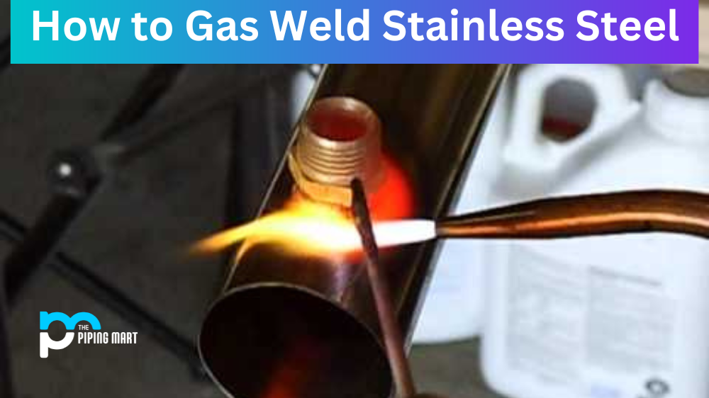 How to Gas Weld Stainless Steel