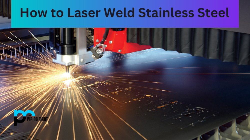 Laser Weld Stainless Steel