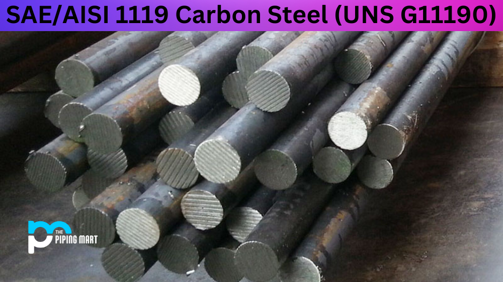 SAE/AISI 1119 Carbon Steel (UNS G11190)- Composition, Properties and Uses
