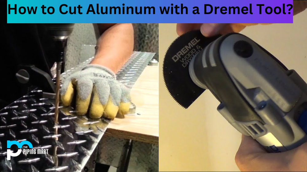 How to Cut Aluminum with a Dremel Tool?
