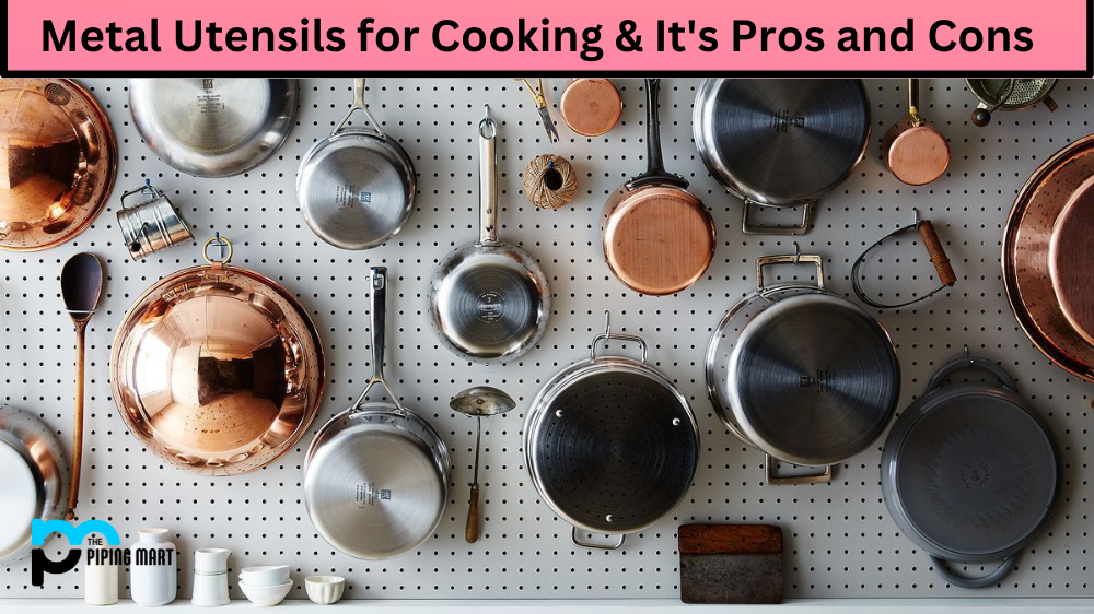 Metal Utensils for Cooking and It's Pros and cons
