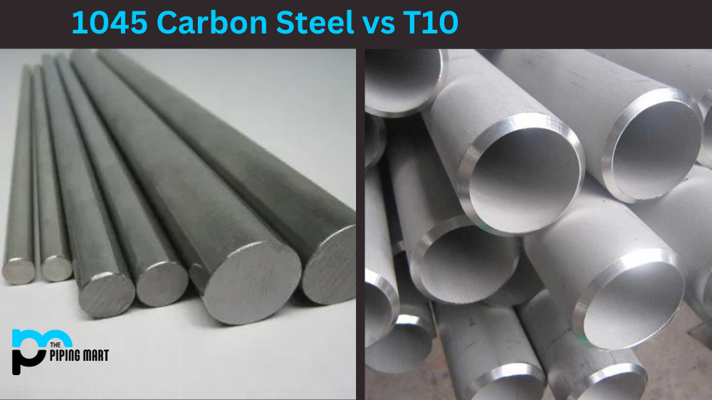 1045 Carbon Steel vs T10