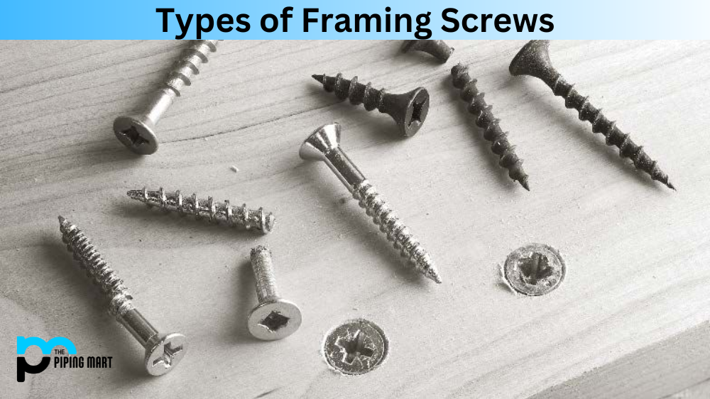 7 Types of Framing Screws