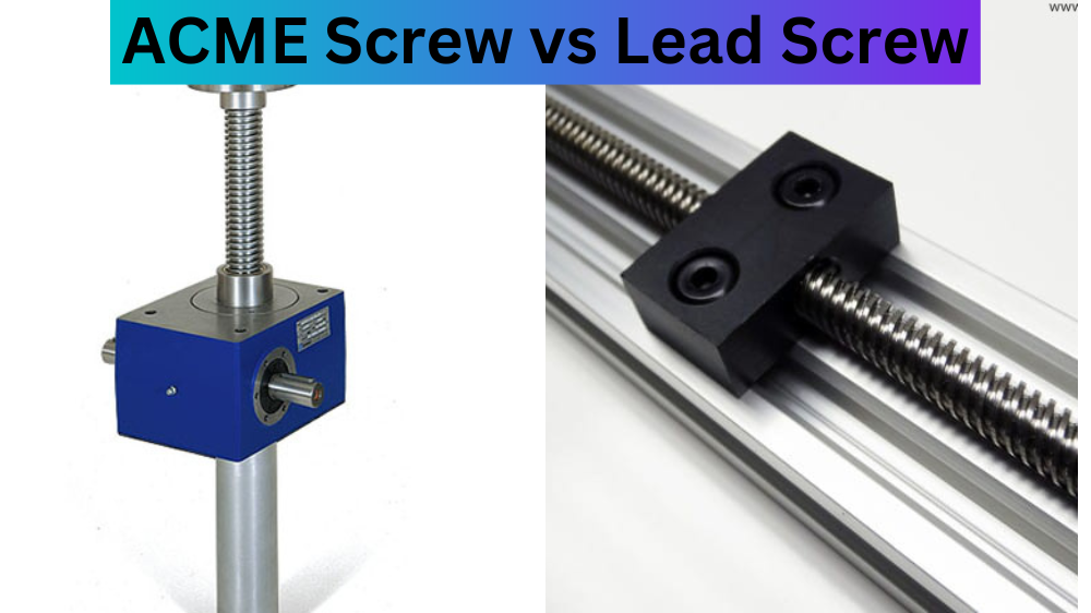 ACME Screw vs Lead Screw