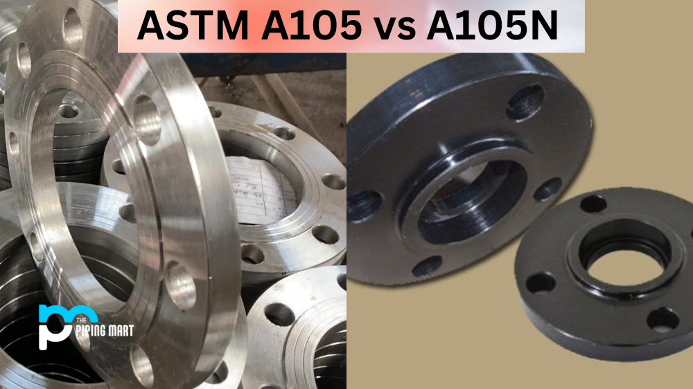 ASTM A105 vs A105N