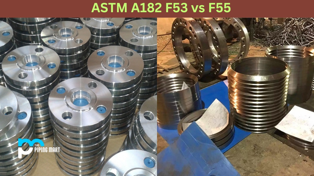 ASTM A182 F53 vs F55