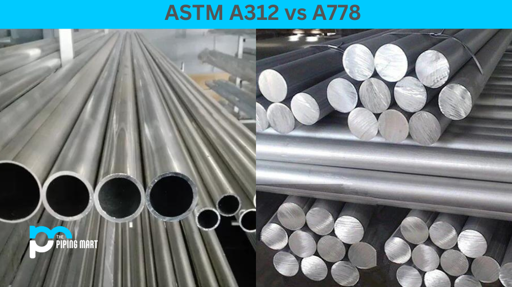ASTM A312 vs A778