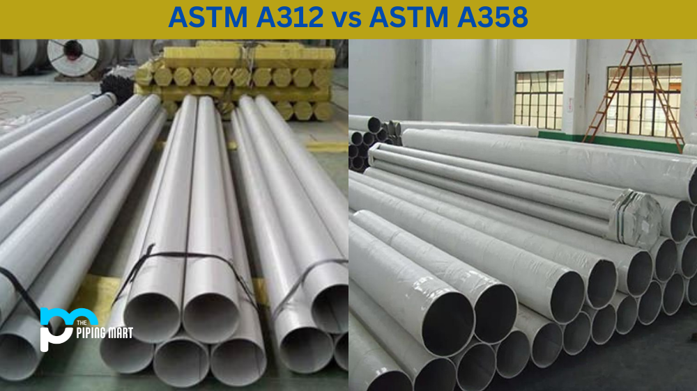 ASTM A312 vs ASTM A358