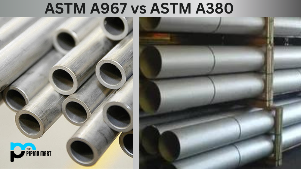 ASTM A967 vs ASTM A380