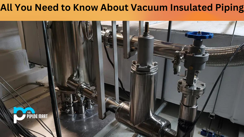 Vacuum Insulated Piping