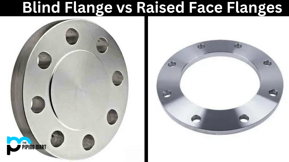 Blind Flange vs Raised Face