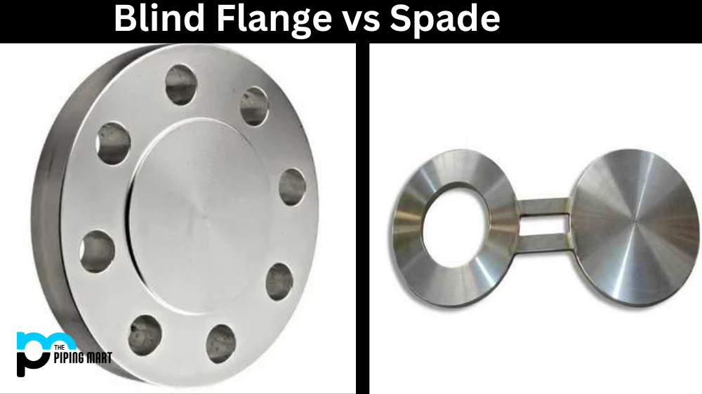 Blind Flange Vs Spade What S The Difference