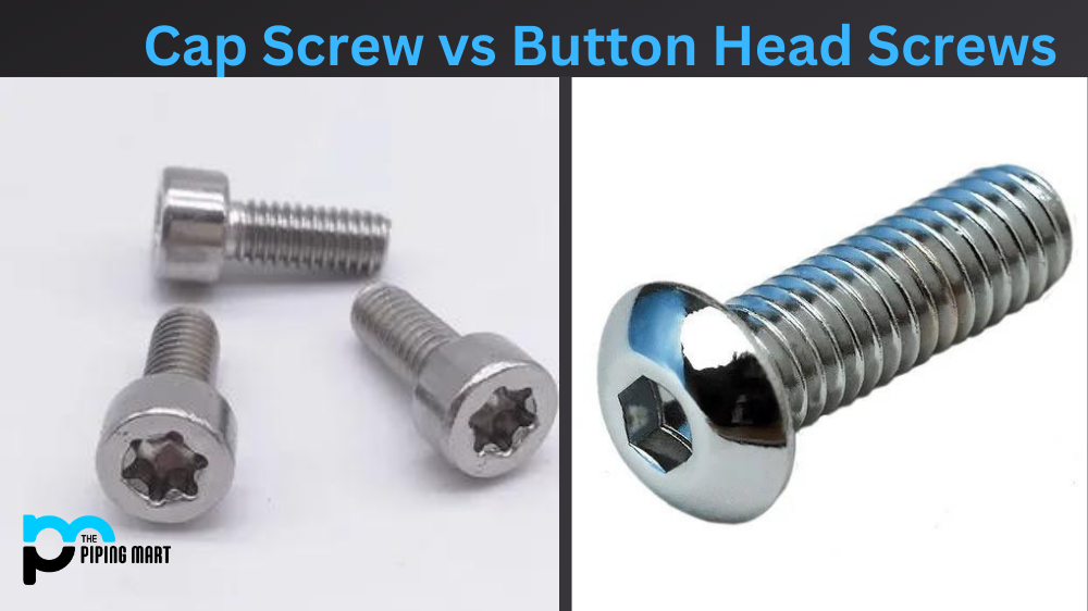 Cap Screw Vs Button Head Screws