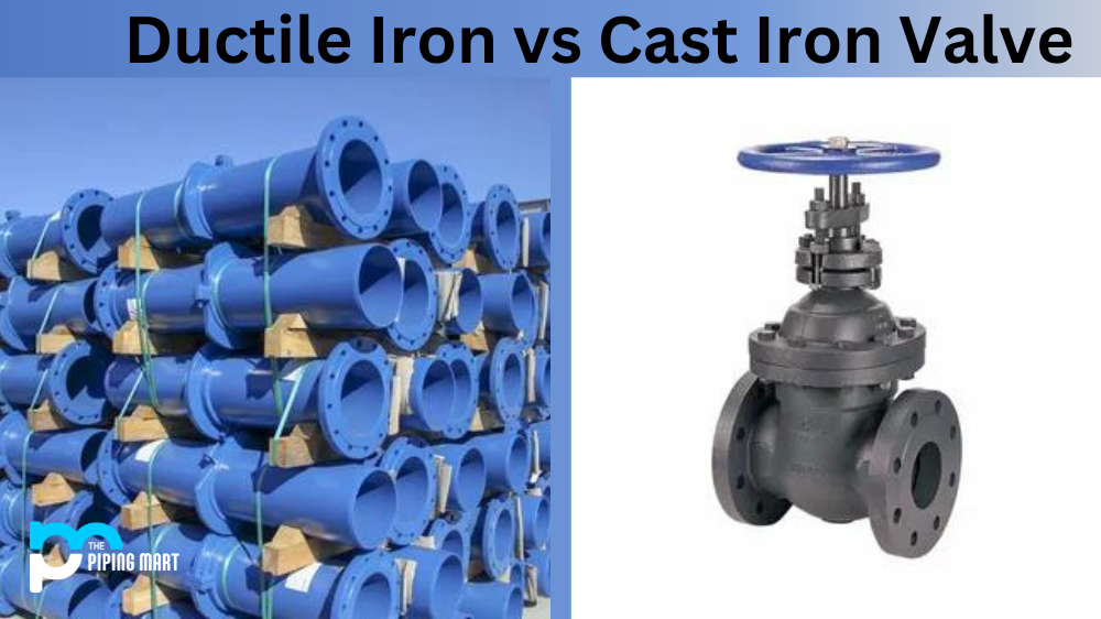 Ductile Iron vs Cast Iron Valve