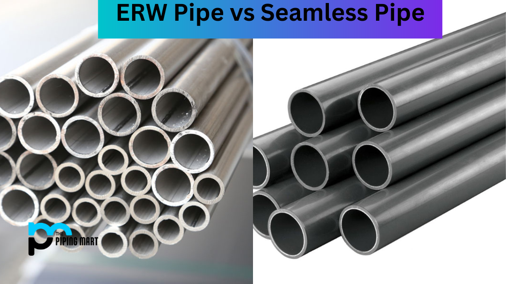 ERW Pipe vs Seamless Pipe
