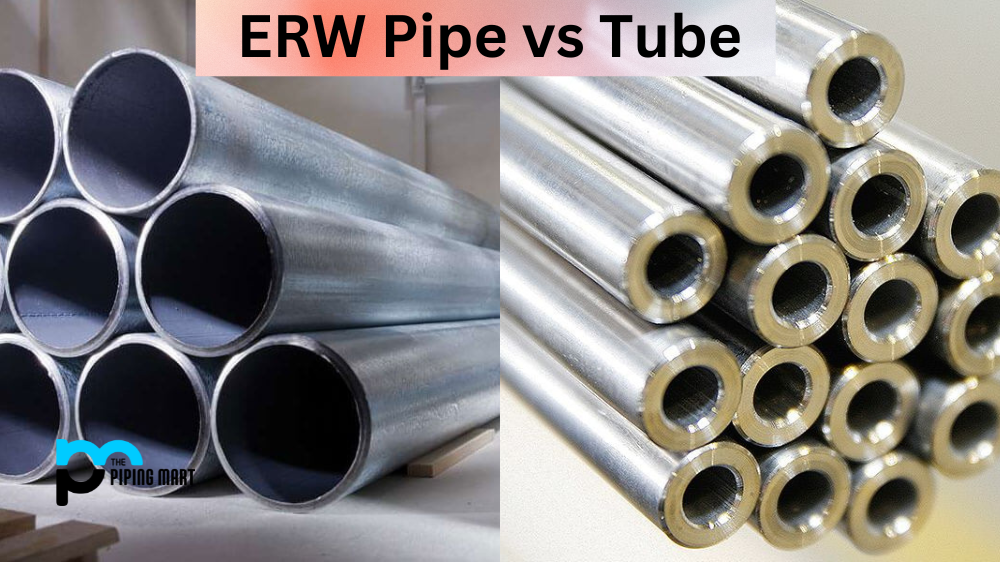 ERW Pipe vs Tube