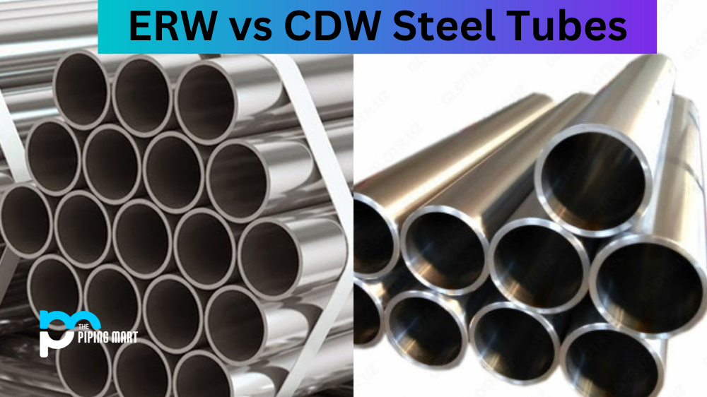 ERW vs CDW Steel Tubes