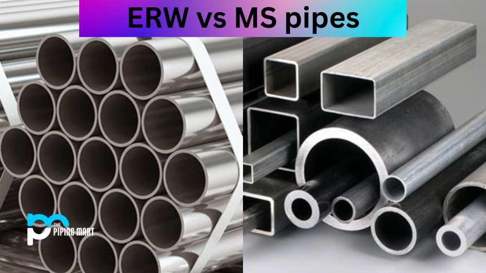 ERW vs MS Pipes