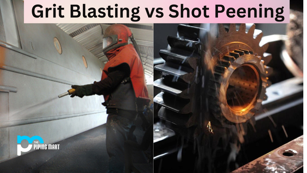 Grit Blasting vs Shot Peening