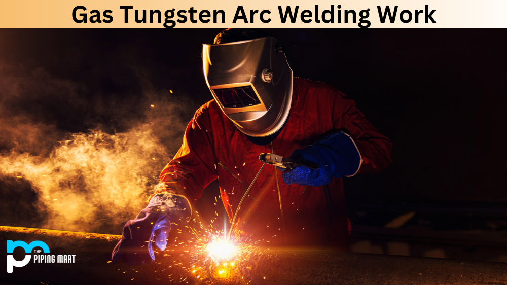How Does Gas Tungsten Arc Welding Work