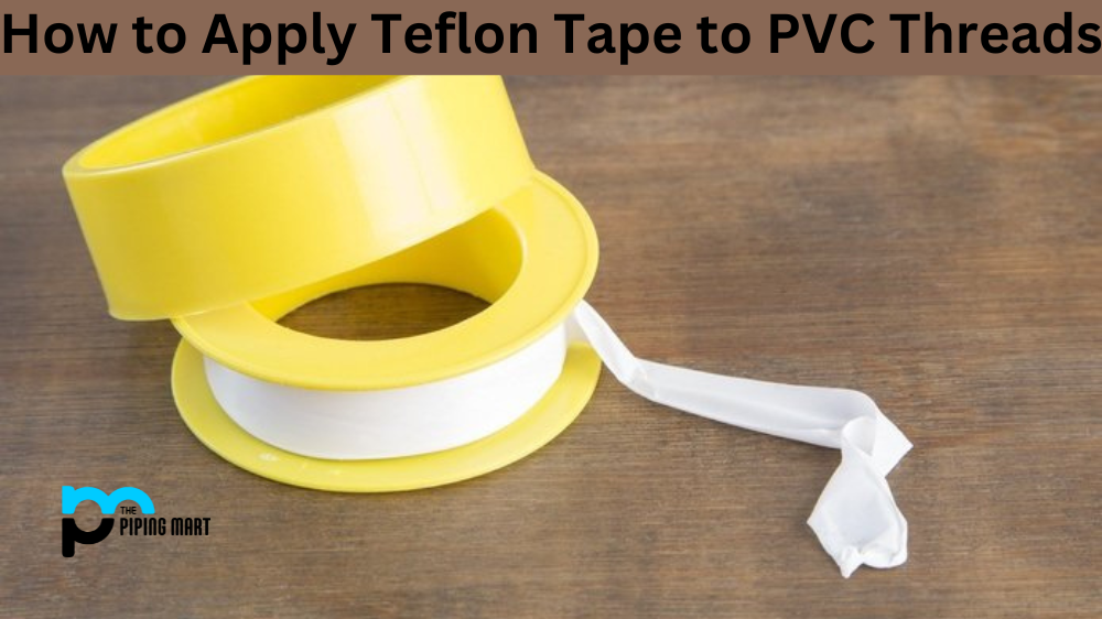 How to Apply Teflon Tape to PVC Threads