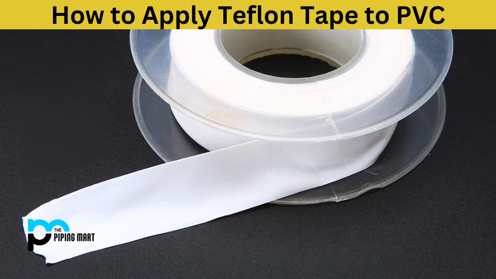 How to Apply Teflon Tape to PVC