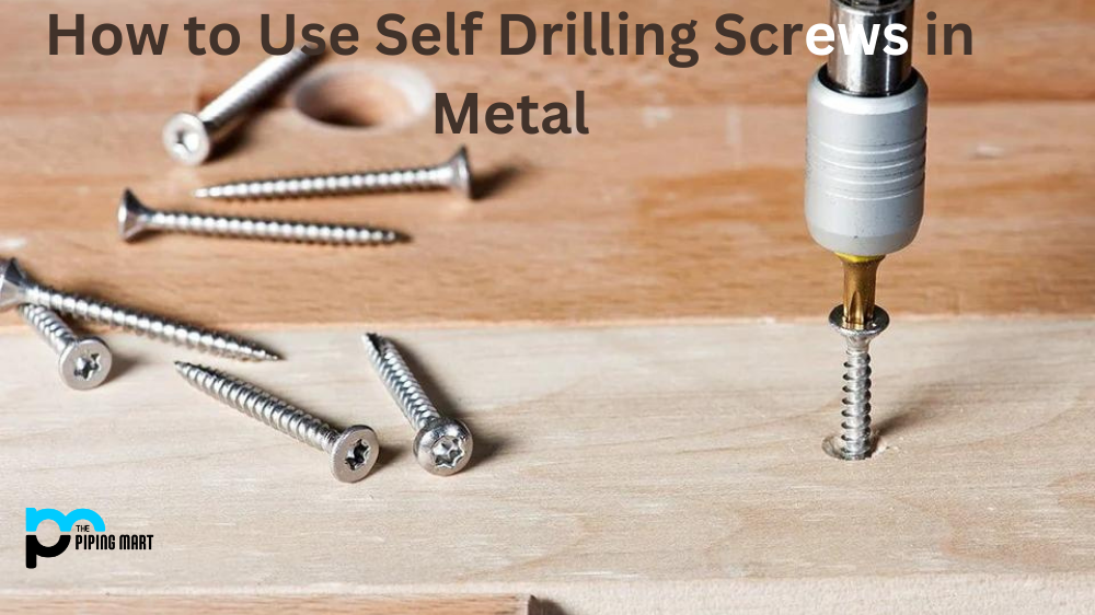 How to Use Self-Drilling Screws in Metal