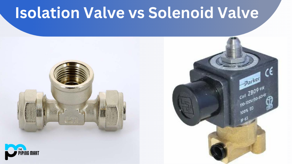 Isolation Valve vs Solenoid Valve