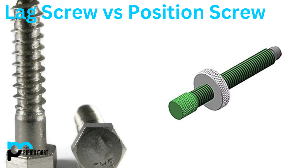 Lag Screw vs Position Screw
