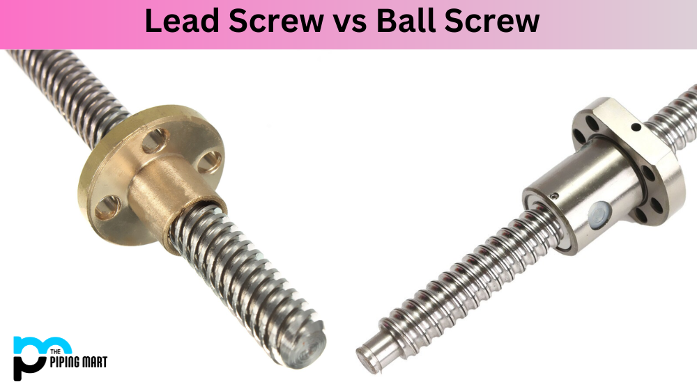 Lead Screw vs Ball Screw