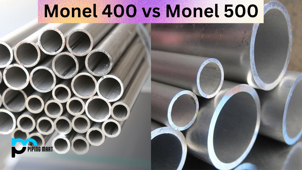 Monel 400 vs Monel 500