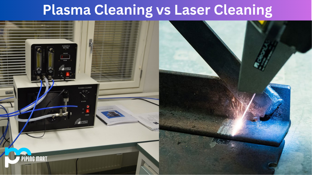Plasma Cleaning vs Laser Cleaning