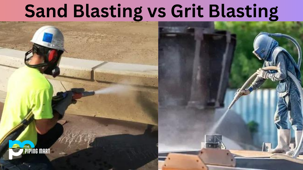 Sand Blasting Vs Grit Blasting