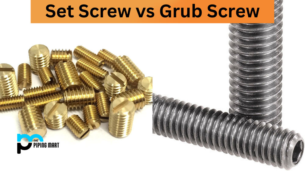 Set Screw vs Grub Screw