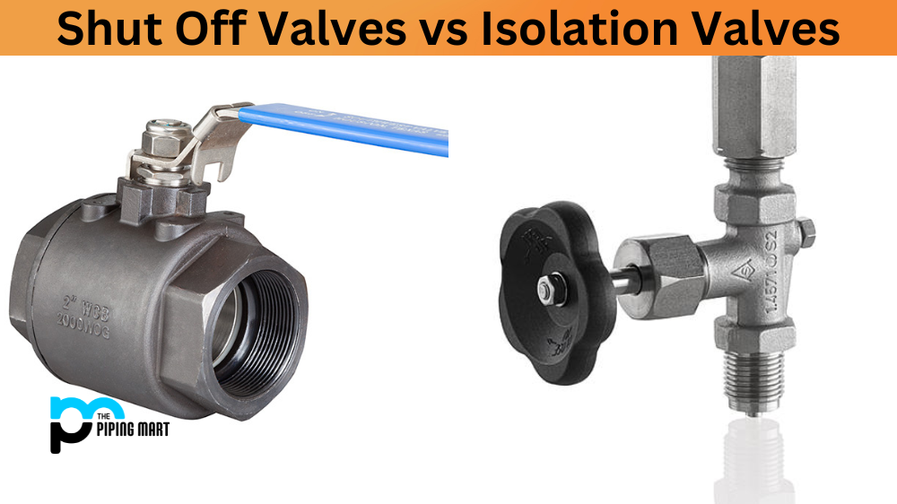 Shut Off Valve vs Isolation Valve