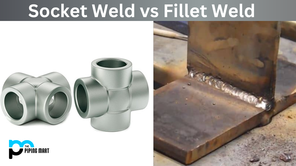 Socket Weld vs Fillet Weld